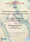 Cartel de la conferencia Conferencia: "Early Iron Age Strongholds in Western Poland. The archaeometric study of pottery from Starosiedle"
