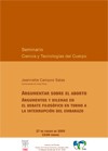 Cartel del seminario Seminario Ciencias y Tecnologías del Cuerpo: «Argumentar sobre el aborto. Argumentos y dilemas en el debate filosófico en torno a la interrupción del embarazo»