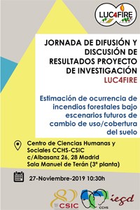 Cartel de la jornada Jornada de difusión y discusión de resultados del proyecto LUC4FIRE: "Estimación de ocurrencia de incendios forestales bajo escenarios futuros de cambio de uso/cobertura del suelo