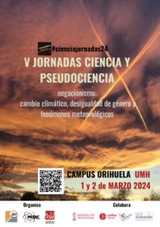 V Jornadas sobre Ciencia y Pseudociencia. “Negacionismo: cambio climático, desigualdad de género y fenómenos metereológicos” V Jornadas sobre Ciencia y Pseudociencia. “Negacionismo: cambio climático, desigualdad de género y fenómenos metereológicos”