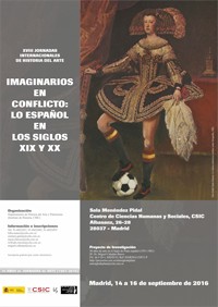Cartel de las Jornadas XVIII Jornadas Internacionales de Historia del Arte: "Imaginarios en conflicto: lo español en los Siglos XIX y XX"