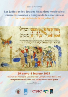 Curso de posgrado "Lecciones de Historia de los judíos 3. Los judíos en los Estados hispánicos medievales: Dinámicas sociales y desigualdades económicas" Curso de posgrado "Lecciones de Historia de los judíos 3. Los judíos en los Estados hispánicos medievales: Dinámicas sociales y desigualdades económicas"