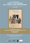 Cartel Ciclo de Conferencias Ciclo de Conferencias 'Judíos y musulmanes en la trama social mediterránea': "The Qadi and his witnesses: reconstructing court practice from medieval legal documents"