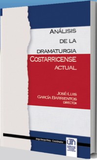 Cubierta del libro Presentación del libro "Análisis de la dramaturgia costarricense actual", de José Luis García Barrientos (ILLA-CSIC)