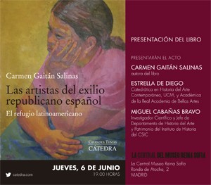 Cartel del evento Presentación del libro "Las artistas del exilio republicano español. El refugio latinoamericano", de Carmen Gaitán Salinas