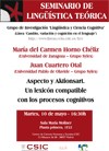 Cartel del seminario Seminario de Lingüística Teórica LyCC: "Aspecto y Aktionsart. Un lexicón compatible con los procesos cognitivos"