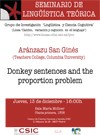 Seminario de Lingüística Teórica LyCC: "Donkey sentences ... Seminario de Lingüística Teórica LyCC: "Donkey sentences and the proportion problem"