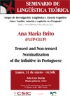 Cartel del seminario Seminario de Lingüística Teórica LyCC: "Tensed and Non-tensed Nominalization of the Infinitive in Portuguese"