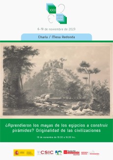 XXIII Semana de la Ciencia 2023: "¿Aprendieron los mayas de los egipcios a construir pirámides? Originalidad y difusión de las civilizaciones" XXIII Semana de la Ciencia 2023: "¿Aprendieron los mayas de los egipcios a construir pirámides? Originalidad y difusión de las civilizaciones"
