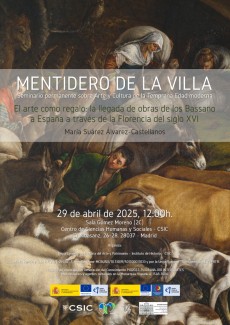MENTIDERO DE LA VILLA. Seminario permanente sobre Arte y Cultura de la Temprana Edad moderna: "El arte como regalo: la llegada de obras de los Bassano a España a través de la Florencia del siglo XVI" MENTIDERO DE LA VILLA. Seminario permanente sobre Arte y Cultura de la Temprana Edad moderna: "El arte como regalo: la llegada de obras de los Bassano a España a través de la Florencia del siglo XVI"