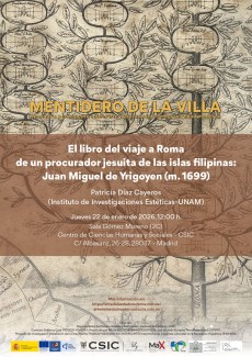 Mentidero de la Villa. Seminario permanente sobre Arte y Cultura de la Temprana Edad moderna: "El libro del viaje a Roma de un procurador jesuita de las islas Filipinas: Juan Miguel de Yrigoyen (m. 1699)"