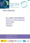 Cartel de la mesa redonda-IX Semana de la Ciencia 2009 IX Semana de la Ciencia 2009: Mesa redonda "El libro electrónico entre los investigadores: aceptación, recelos y mercado"