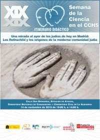 XIX Semana de la Ciencia 2019: Itinerario didáctico "Una mirada al ayer de los judíos de hoy en Madrid: Los Rothschild y los orígenes de la moderna comunidad judía" XIX Semana de la Ciencia 2019: Itinerario didáctico "Una mirada al ayer de los judíos de hoy en Madrid: Los Rothschild y los orígenes de la moderna comunidad judía"