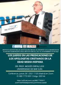 Conferencia "Los judíos en las predicaciones de los apologetas cristianos en la Edad Media hispana" Conferencia "Los judíos en las predicaciones de los apologetas cristianos en la Edad Media hispana"
