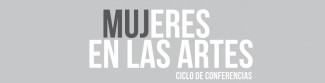 Cartel Ciclo de conferencias "Mujeres en las artes"