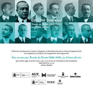 Inauguración de la exposición "Esto me trae aquí. Ricardo de Orueta (1868-1939), en el frente del arte" Invitación