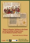 Cartel del seminario Seminario: "Papers in Disputes: Petitions to the Crown and the Circulation of Royal Letters in Late Medieval Castilian Towns"