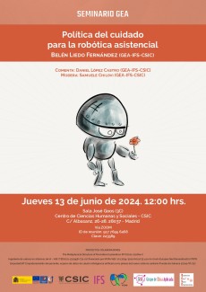 Seminario GEA (Grupo de Ética Aplicada): "Política del cuidado para la robótica asistencial" Seminario GEA (Grupo de Ética Aplicada): "Política del cuidado para la robótica asistencial"