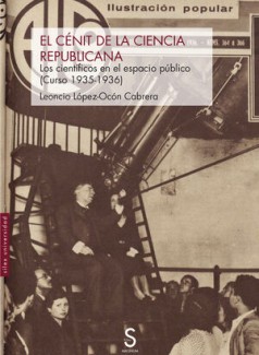 Presentación del libro "El cénit de la ciencia republicana. Los científicos en el espacio público (curso 1935-1936), de Leoncio López-Ocón (IH) Presentación del libro "El cénit de la ciencia republicana. Los científicos en el espacio público (curso 1935-1936), de Leoncio López-Ocón (IH)