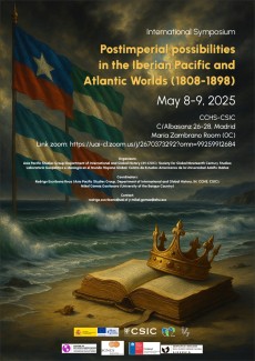 Symposium "Postimperial possibilities in the Iberian Pacific and Atlantic Worlds (1808-1898)"
