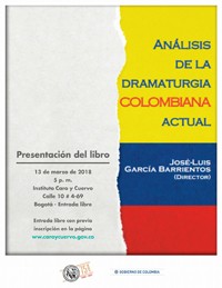Cartel de la presentación del libro Presentación del libro "Análisis de la Dramaturgia Colombiana Actual", por José Luis García Barrientos (ILLA, CCHS-CSIC)
