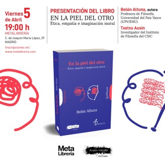 Presentación del libro "En la piel del otro. Ética, empatía e imaginación moral" Presentación del libro "En la piel del otro. Ética, empatía e imaginación moral"