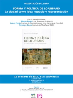 Cartel del libro Presentación del libro "Forma y Política de lo Urbano: La ciudad como idea, espacio y representación", Francisco Colom González (Ed.)