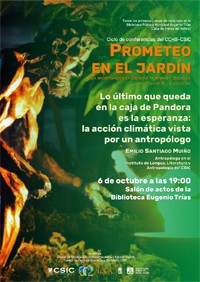 Cartel de la conferencia Ciclo de conferencias «Prometeo en el jardín»: "Lo último que queda en la caja de Pandora es la esperanza: la acción climática vista por un antropólogo"
