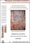 Encuentro-Debate "Morisques, orientalisme et histoire Encuentro-Debate "Morisques, orientalisme et histoire. La langue arabe dans l’Espagne moderne (XVIe-XVIIe siècles)"