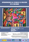 Cartel del seminario Seminario permanente 'Rastros y Rostros de la Violencia': "Aproximaciones al estudio de la violencia en El Salvador"