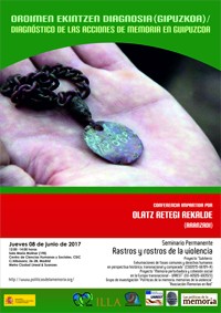 Seminario permanente Rastros y Rostros de la Violencia: "Diagnóstico de las acciones de Memoria en Gipuzkoa" Seminario permanente Rastros y Rostros de la Violencia: "Diagnóstico de las acciones de Memoria en Gipuzkoa"