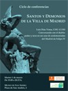 Cartel Ciclo de Conferencias Ciclo de Conferencias: "Santos y Demonios de la Villa de Madrid"