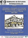 Seminario de Estudios Internacionales: "Intrusismo y monopolio en el mercado far Seminario de Estudios Internacionales: "Intrusismo y monopolio en el mercado farmacéutico colonial. La regulación de las boticas chinas en Filipinas, 1886-1889"