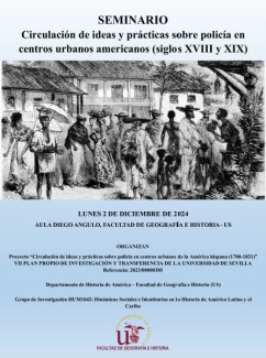 Seminario "Circulación de ideas y prácticas sobre policía en centros urbanos americanos (siglos XVIII y XIX)" Seminario "Circulación de ideas y prácticas sobre policía en centros urbanos americanos (siglos XVIII y XIX)"