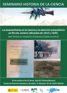Seminario de Historia de la Ciencia: "La esquizofrenia en la ciencia y la atención psiquiátrica en Río de Janeiro (décadas de 1910 y 1920)" Seminario de Historia de la Ciencia: "La esquizofrenia en la ciencia y la atención psiquiátrica en Río de Janeiro (décadas de 1910 y 1920)"