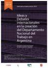 Seminarios Americanistas 2014: "Ideas y Debates internacionales en la creación del Departamento Nacional del Trabajo en Argentina"