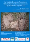 Cartel del seminario Seminario "La Edad de Bronce en Formentera (Islas Baleares) y las excavaciones en Cap de Barbaria II y Cova 127"