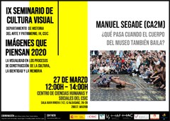 Cartel del seminario IX Seminario de Cultura Visual 2020 «Imágenes que piensan»: "¿Qué pasa cuando el cuerpo del museo también baila?"