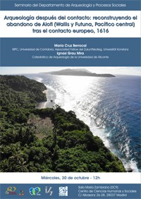 Cartel del seminario Seminario del Departamento de Arqueología y Procesos Sociales: "Arqueologia después del contacto: reconstruyendo el abandono de Alofi (Wallis y Futuna, Pacífico central) tras el contacto europeo, 1616"