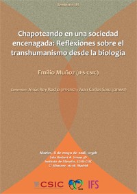 Cartel del seminario Seminario IFS "Chapoteando en una sociedad encenagada: Reflexiones sobre el transhumanismo desde la biología"