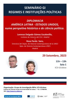 Seminario GI Regimes e Instituições Políticas: "Diplomacia América Latina - Estados Unidos, numa perspetiva histórica e de ciência política" Seminario GI Regimes e Instituições Políticas: "Diplomacia América Latina - Estados Unidos, numa perspetiva histórica e de ciência política"
