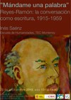 Cartel del seminario Seminario "Mándame una palabra”. Reyes-Ramón: la conversación como escritura, 1915-1959