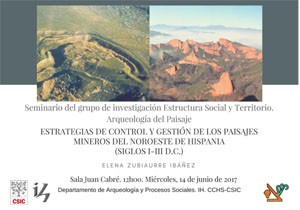 Cartel del seminario Seminario del grupo de investigación Estructura Social y Territorio. Arqueología del Paisaje: "Estrategias de control y gestión de los paisajes mineros del noroeste de Hispania (siglos I-III D.C.)"