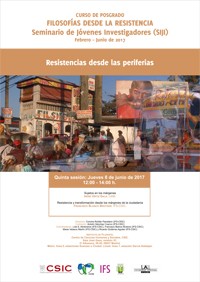 Cartel del seminario Curso de posgrado «Filosofías desde la resistencia. Seminario de Jóvenes Investigadores (SIJI)»: "Resistencias desde las periferias"