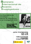 Cartel del seminario Seminario Internacional de Jóvenes Investigadores (SIJI): "La Experiencia de Investigar: Becas de Introducción a la Investigación 2009"