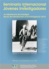 Cartel del seminario Seminario Internacional de Jóvenes Investigadores (SIJI): "La experiencia de investigar. Becas de Introducción a la Investigación 2010"