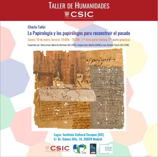 Ciclo «Taller de humanidades CSIC»: "La Papirología y los papirólogos para reconstruir el pasado" Ciclo «Taller de humanidades CSIC»: "La Papirología y los papirólogos para reconstruir el pasado"