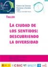 Cartel del taller-IX Semana de la Ciencia 2009 IX Semana de la Ciencia 2009: Taller "La ciudad de los sentidos: descubriendo la diversidad"