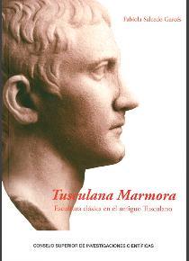 Presentación del libro "Tusculana Marmora. Escultura clásica en el antiguo Tusculano", de Fabiola Salcedo Garcés