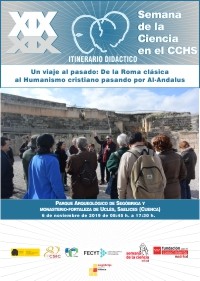 XIX Semana de la Ciencia 2019: Itinerario didáctico "Un viaje al pasado: De la Roma clásica al Humanismo cristiano pasando por Al-Andalus" XIX Semana de la Ciencia 2019: Itinerario didáctico "Un viaje al pasado: De la Roma clásica al Humanismo cristiano pasando por Al-Andalus"